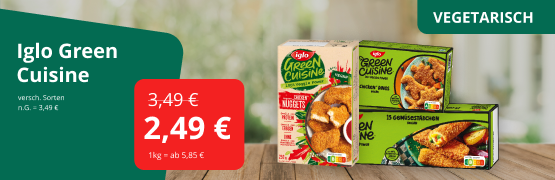 Iglo Green Cuisine: 2,49 € statt ab 3,49 €