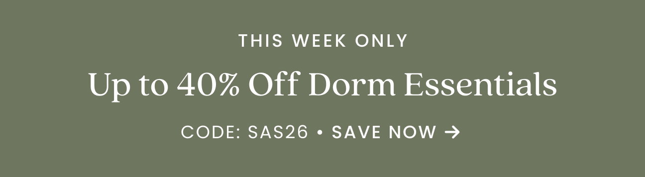 Up to 40% Off Dorm Essentials