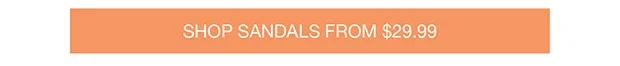 Shop Sandals From $29.99