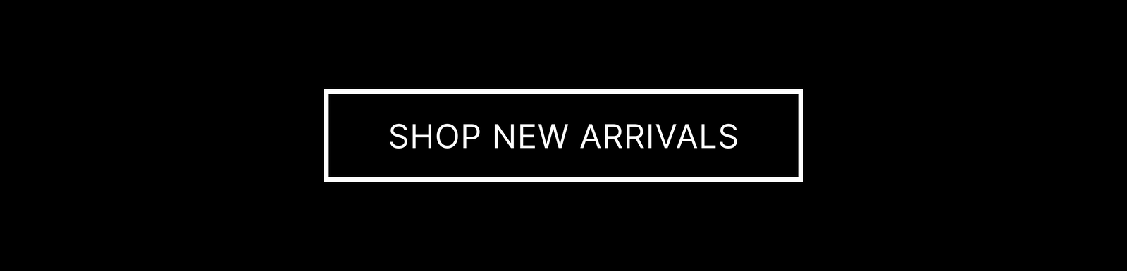 [Shop New Arrivals]