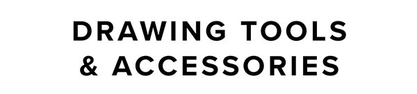 DRAWING TOOLS & ACCESSORIES