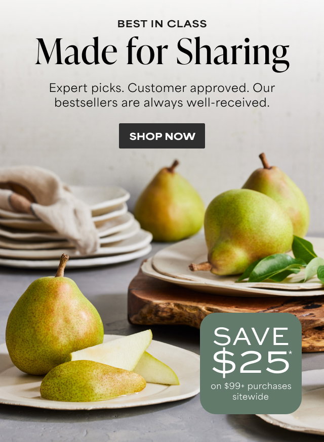 Best in Class - Made for Sharing - Expert picks. Customer approved. Our bestsellers are always well-received. Save $25 Sitewide