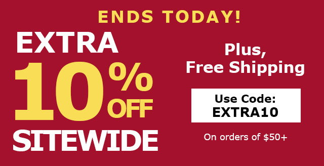 ENDS TODAY! Extra 10% Off Sitewide Plus Free Shipping on orders of $50+ Use Code: EXTRA10