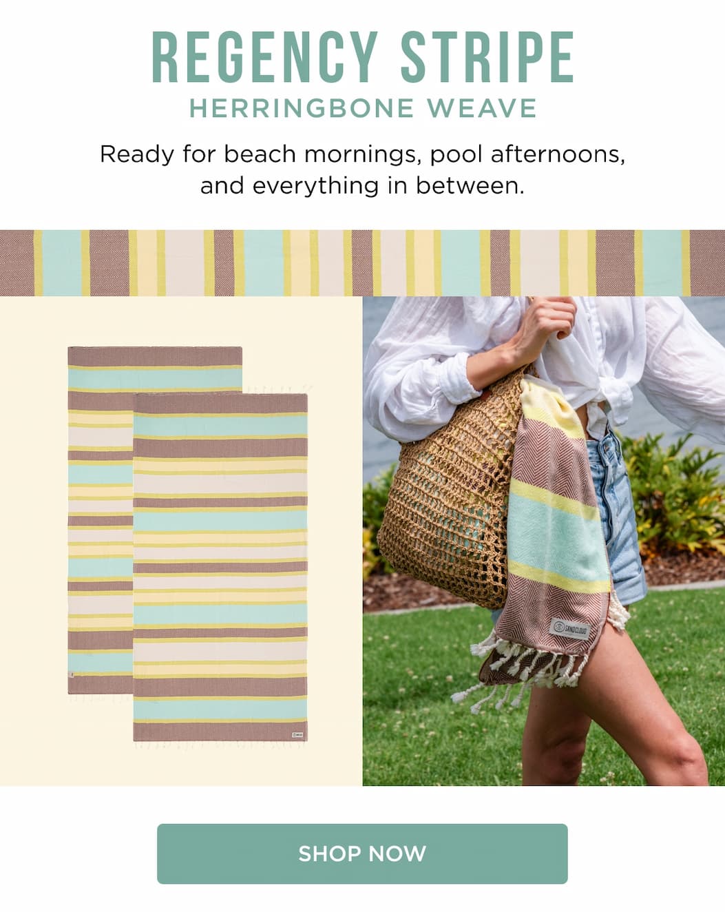 Regency Stripe Herringbone Weave Ready for beach mornings, pool afternoons, and everything in between. SHOP NOW