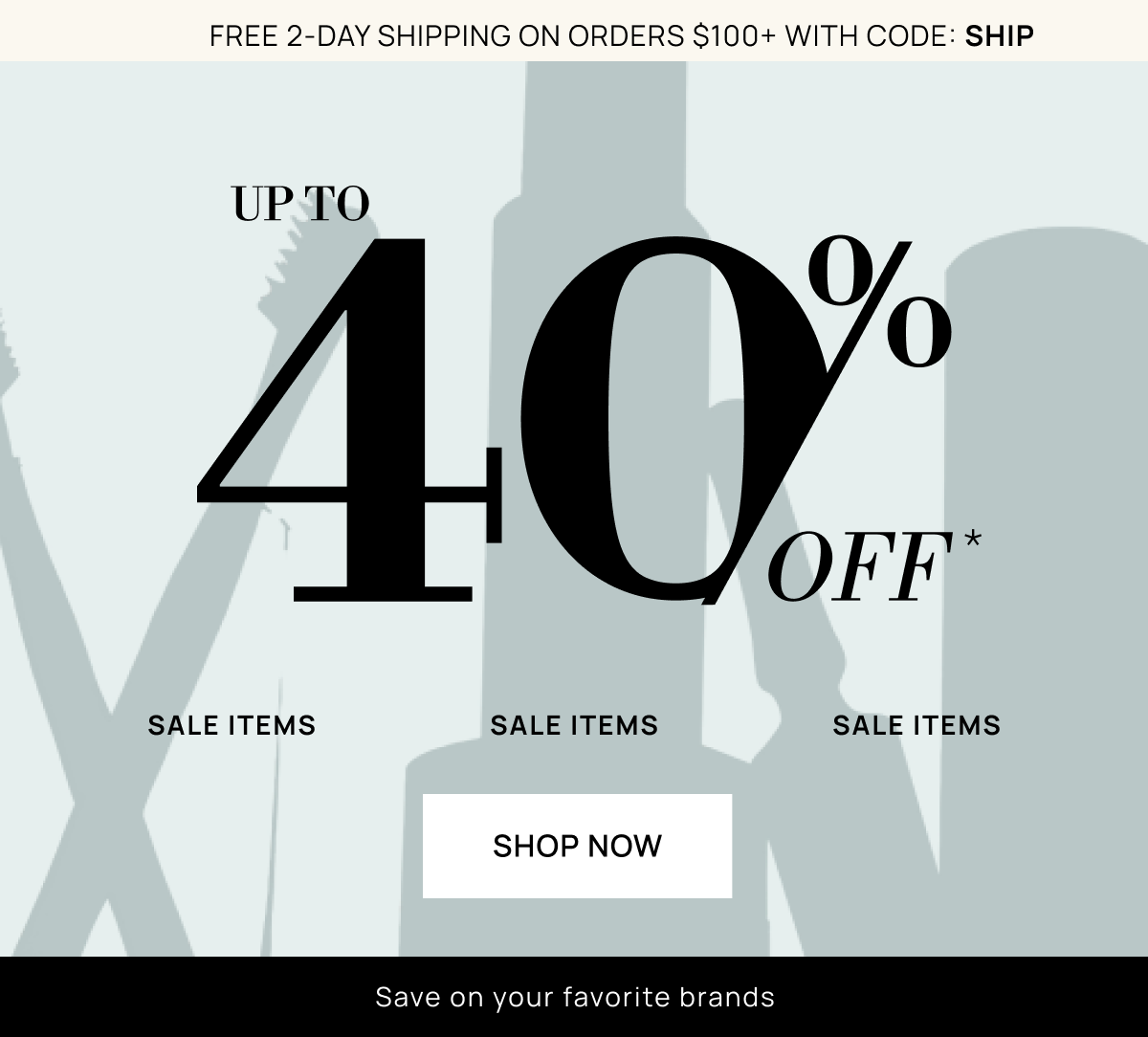 Up to 40% off Shop Now