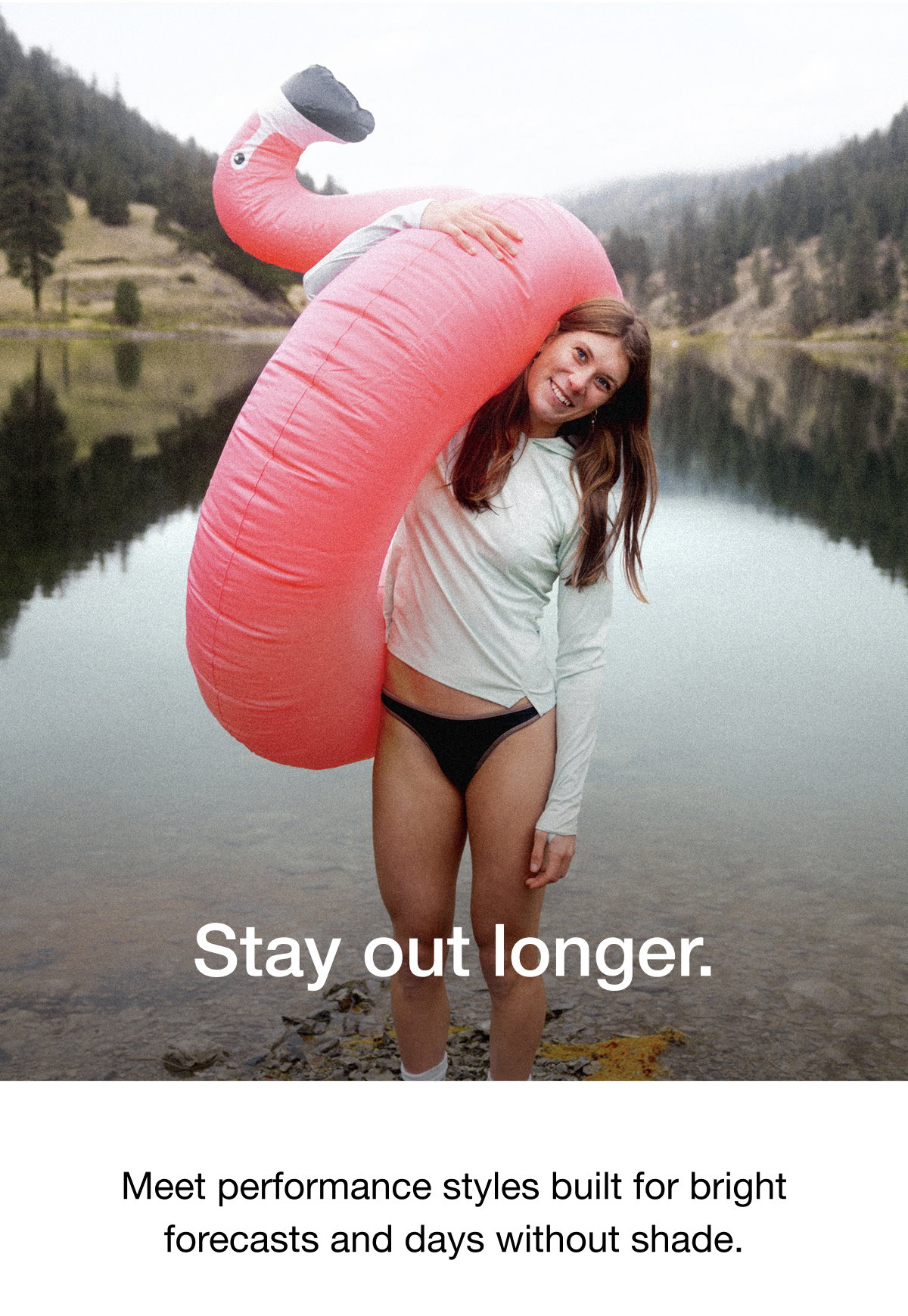 Stay out longer. Meet performance styles built for bright forecasts and days without shade.