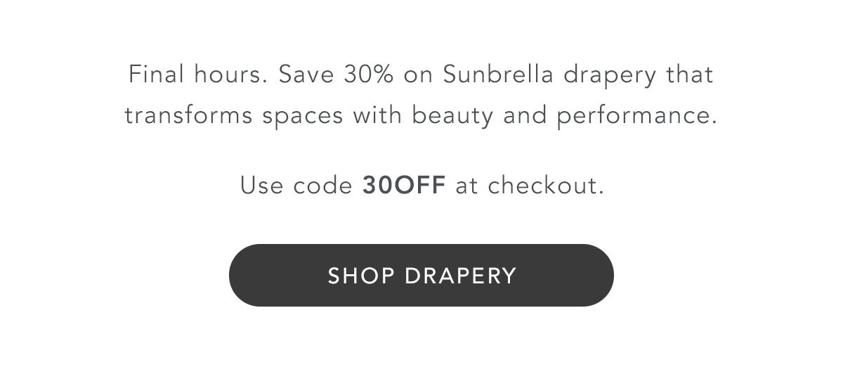 Shop Sunbrella Drapery at 30% off with code 30OFF