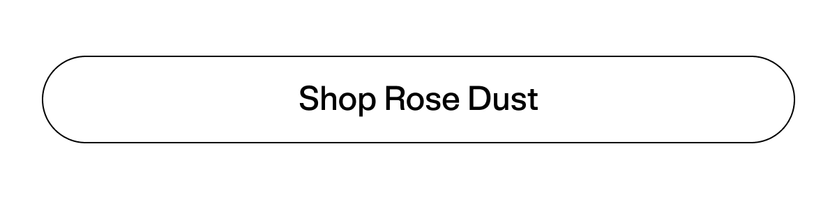 Shop Rose Dust
