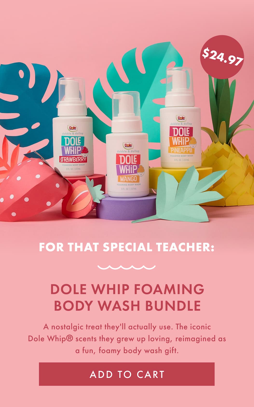 DOLE WHIP FOAMING BODY WASH BUNDLE | ADD TO CART