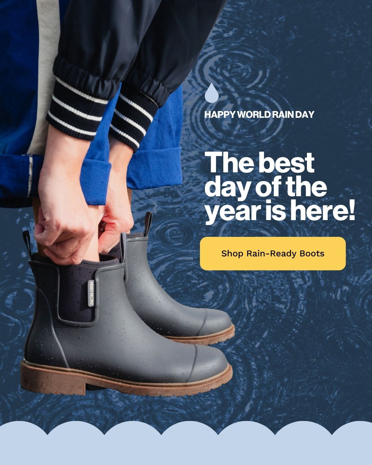 The best day of the year is here! Happy world rain day. Shop rain-ready boots >