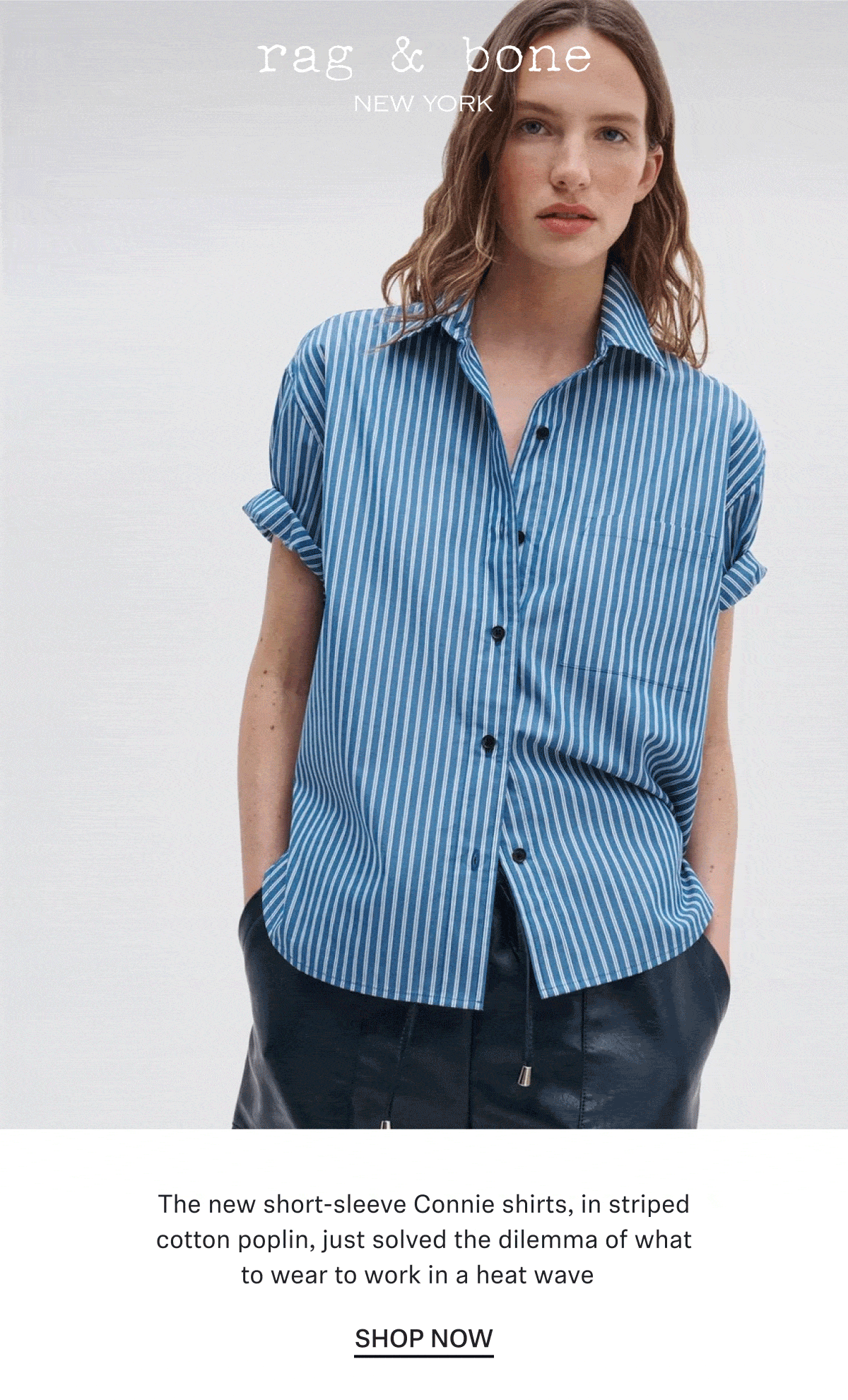 The new short-sleeve Connie shirts, in striped cotton poplin, just solved the dilemma of what to wear to work in a heat wave