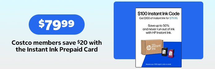 $79.99 Costco Members Save $20 with the instant ink prepaid card