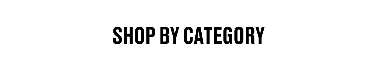 SHOP BY CATEGORY