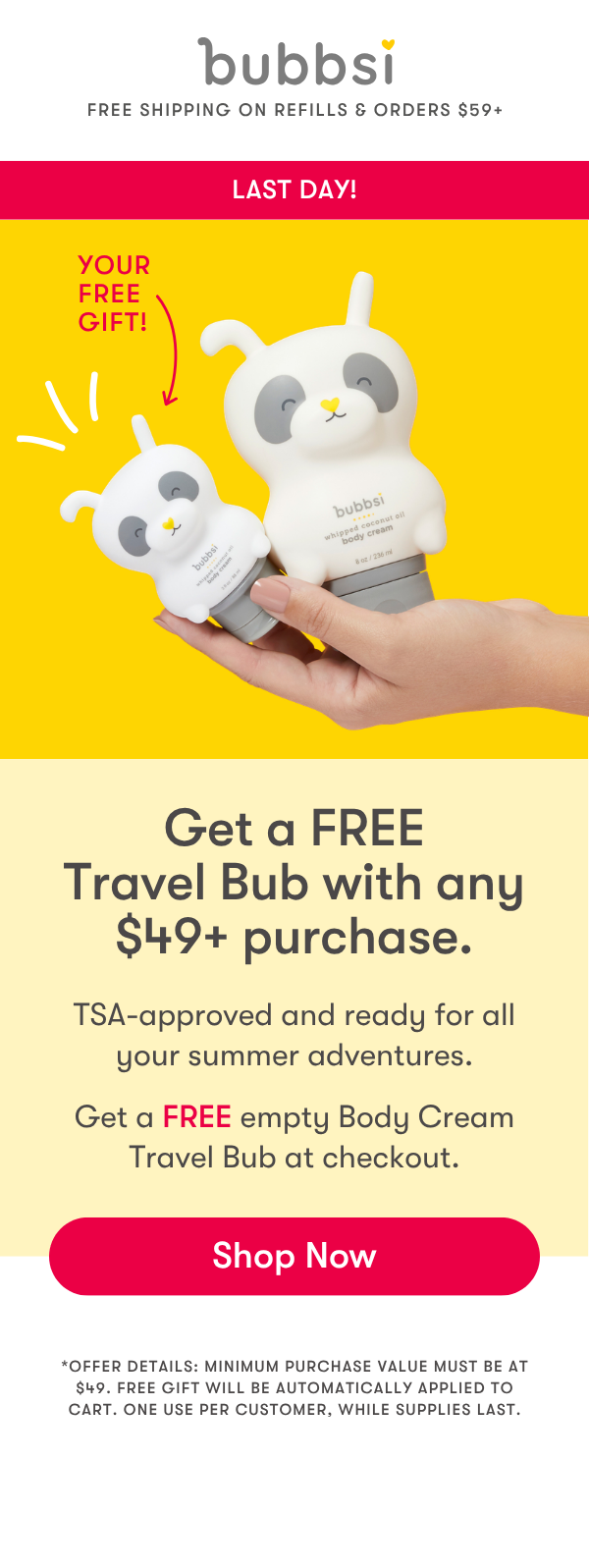 Last day for free empty Body Cream Travel Bub with 49+ purchase