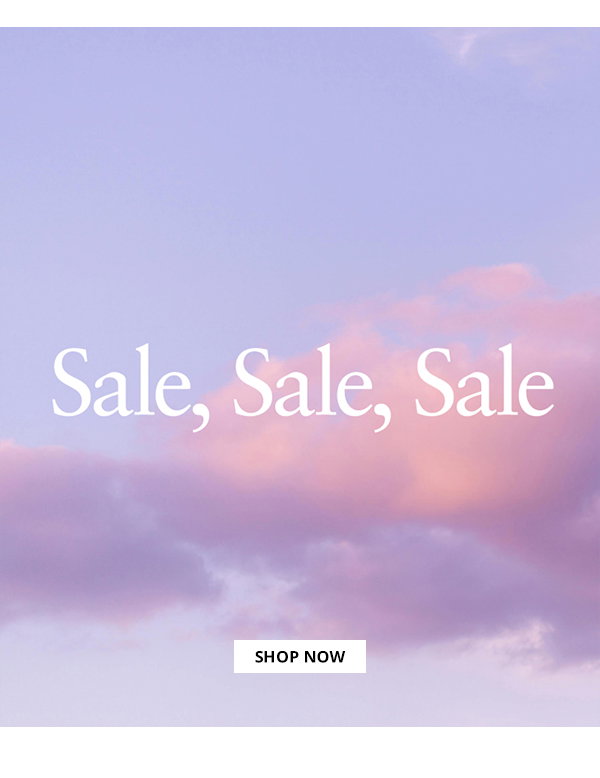 Sale, sale, sale. Shop it now.