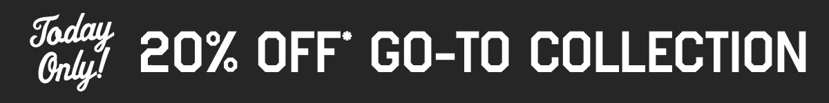 20% off go-to's*
