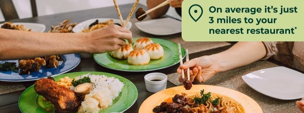 On average it's just 3 miles to your nearest restaurant*