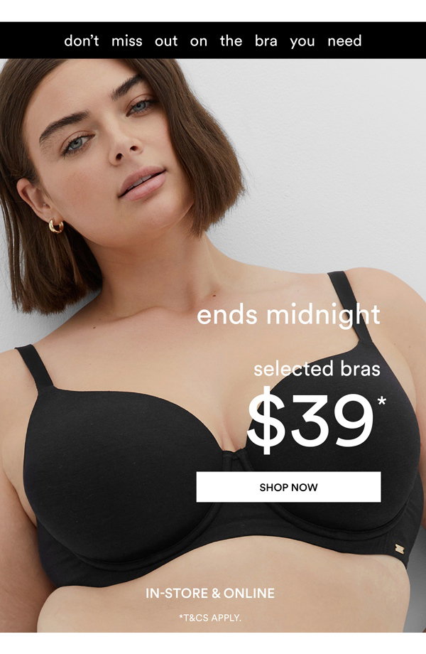 Selected Bras $39*