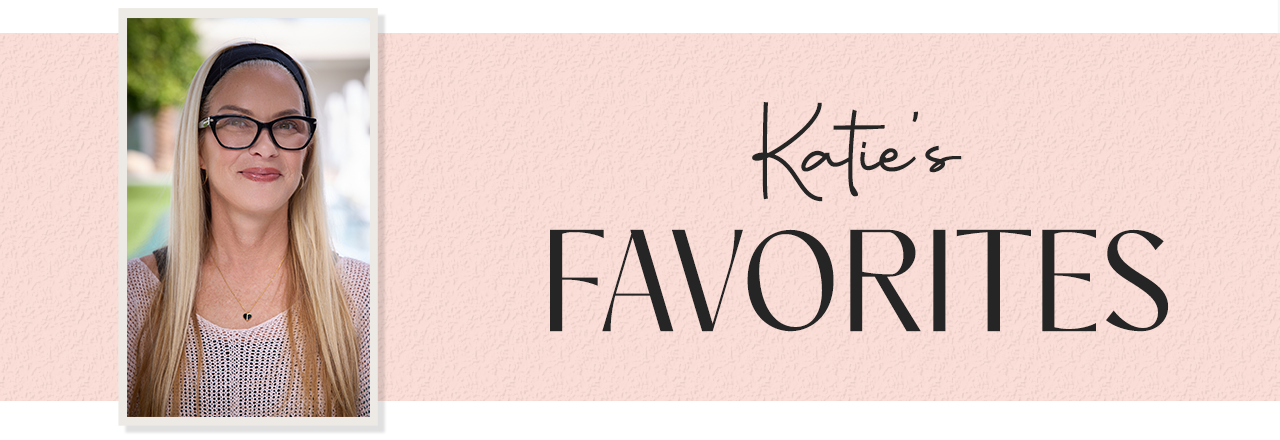 Shop Katie's Favorites
