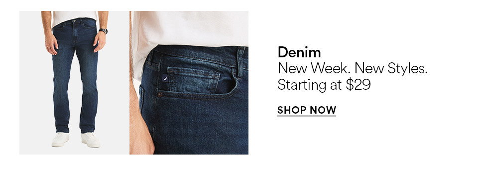 Denim - New week, new styles - Starting at $29 - SHOP NOW >