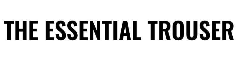 The Essential Trouser