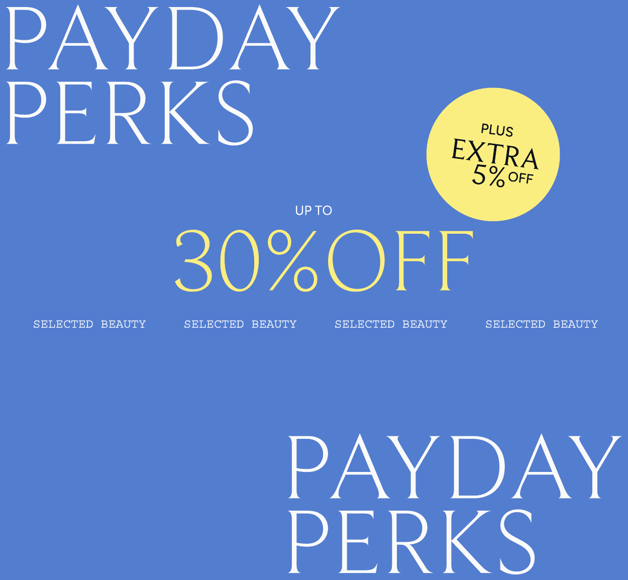 Up To 30 PERCENT Off PLUS Extra 5 PERCENT Off Selected