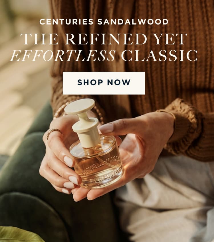 Centuries Sandalwood The Refined Yet Effortless Classic [ SHOP NOW ]