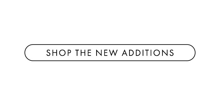 NEW ADDITIONS TO THE SALE: SHOP NOW