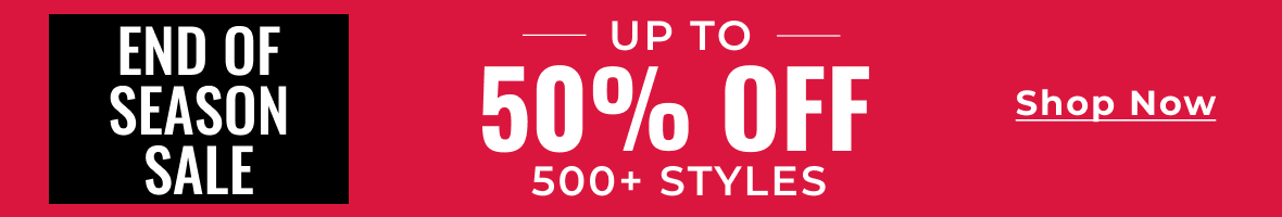 End of Season Sale Up to 50% Off | 500+ Styles Included | Shop Now