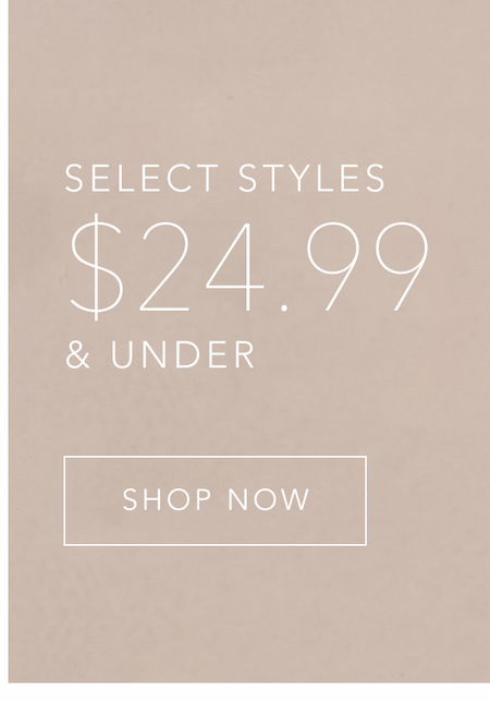 Select Styles 24.99 & Under