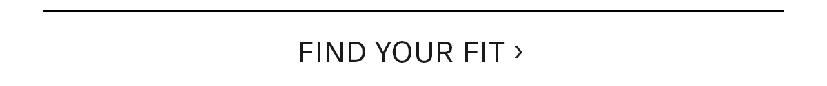 Find your fit