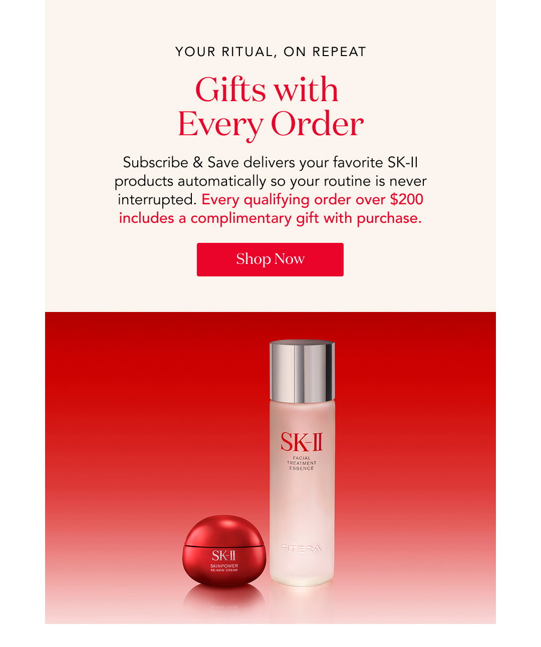 Your ritual, on repeat  Gifts with every order  Subscribe & Save delivers your favorite SK-II products automatically so your routine is never interrupted. Every qualifying order over $200 includes a complimentary gift with purchase.  Shop now
