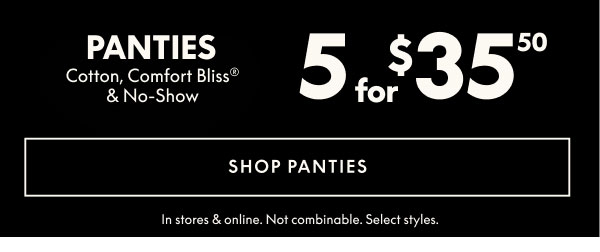 Panties 5 for $35.50
