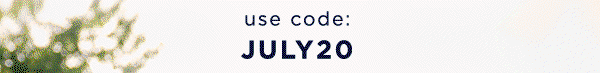 use code: July20