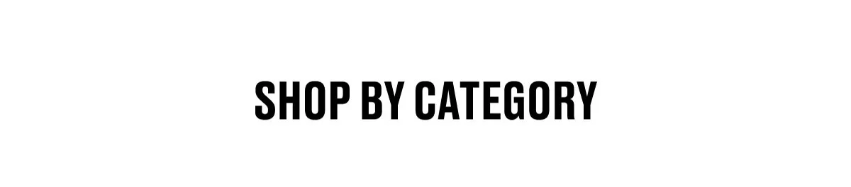 SHOP BY CATEGORY