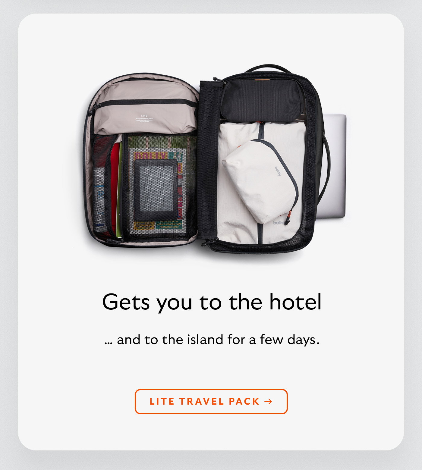 [Header] Gets you to the hotel [Subheader] … and to the island for a few days. [CTA] Lite Travel Pack