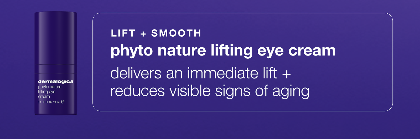 lift + smooth​  phyto nature lifting eye cream ​  delivers an immediate lift + reduces visible signs of aging ​ 