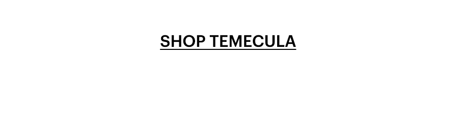 Shop Temecula