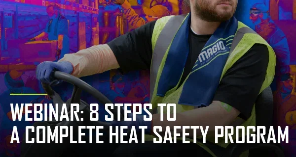 Webinar: 8 Steps to a Complete Heat Safety Program