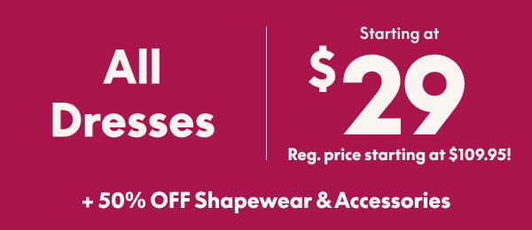 Dresses Starting at $29