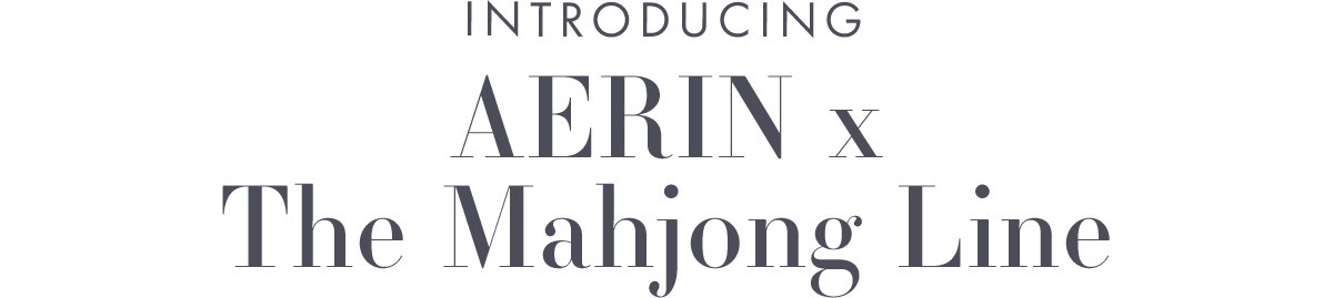 AERIN-x-the-mahjong-line