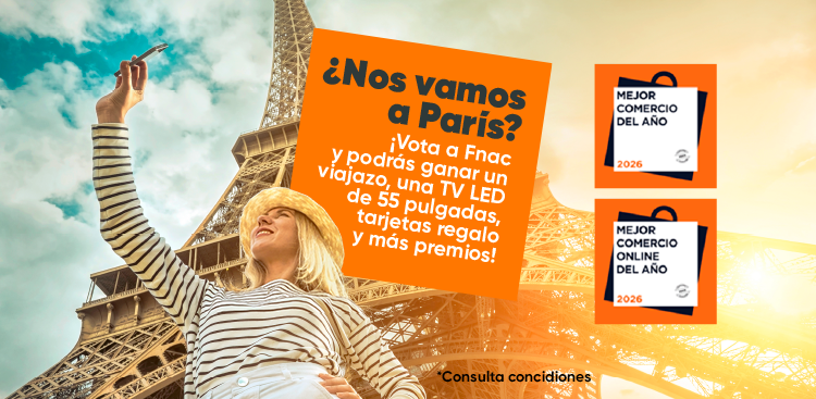 ¿NOS VAMOS A PARÍS? ¡VOTA A FNAC Y PODRÁS GANAR UN VIAJAZO, UNA TV LED DE 55 PULGADAS, TARJETES REGALO Y MÁS PREMIOS!