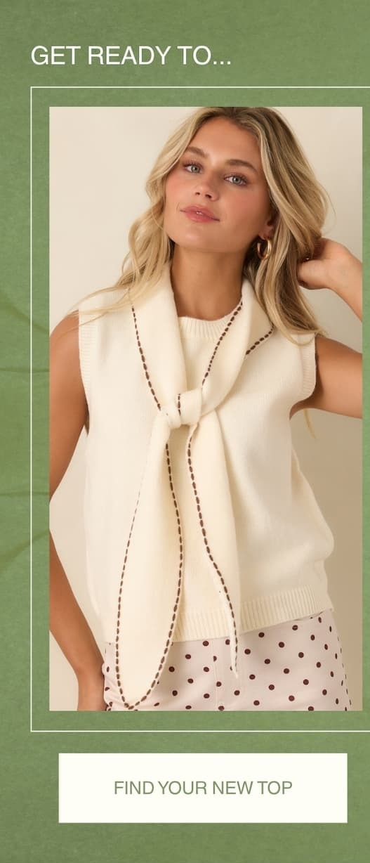 "Get ready to mix & match. Find your new top."