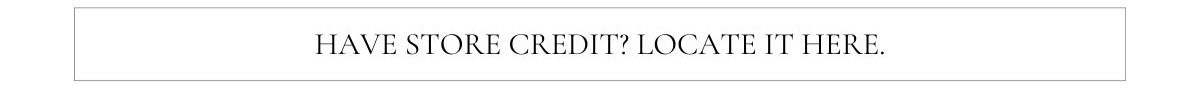 Have store credit? Locate it here.