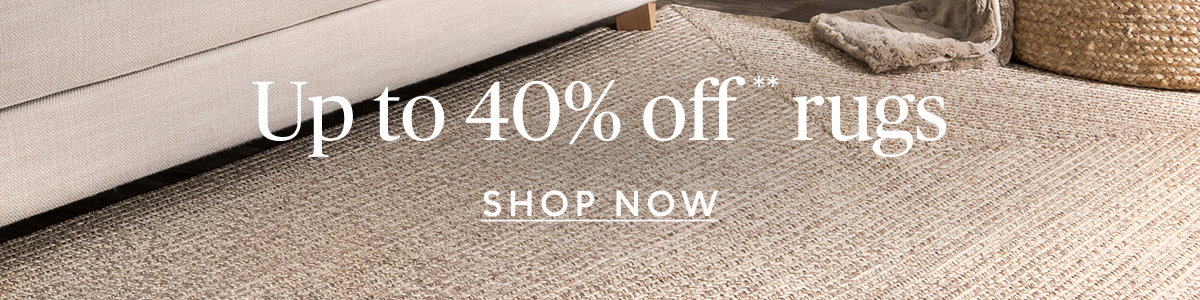 Rugs up to 40% off**