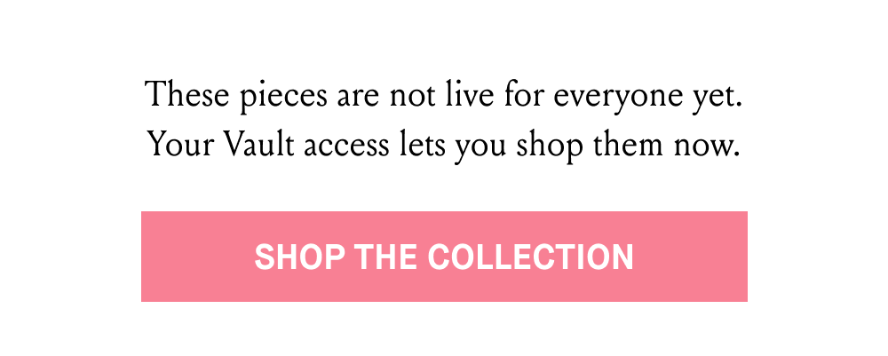 SHOP THE COLLECTION