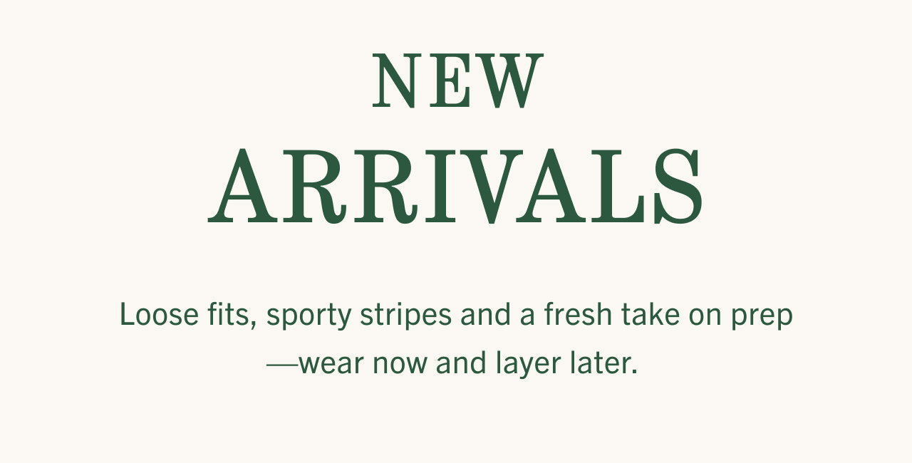 NEW ARRIVALS