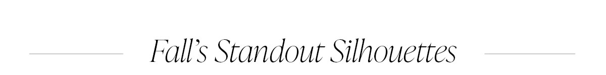 Fall's Standout Silhouettes