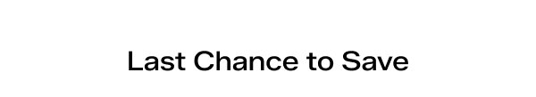 Last Chance to Save