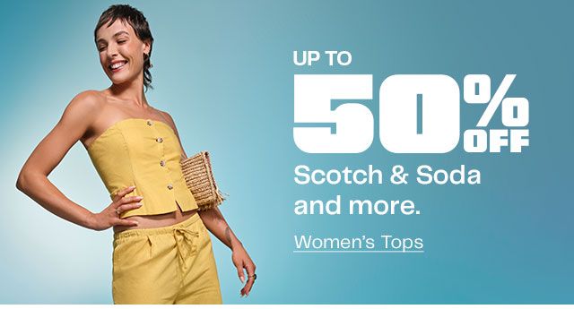 Up to 50% Off Scotch & Soda and more.